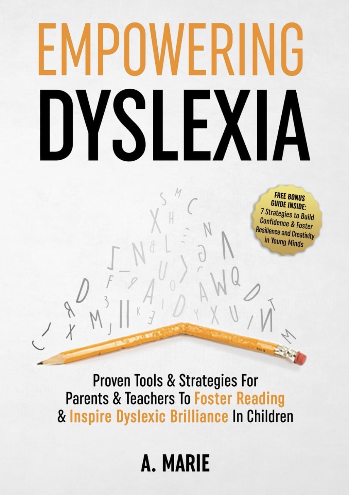 Empowering Dyslexia, by A. Marie